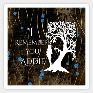 I Remember You Addie Sticker